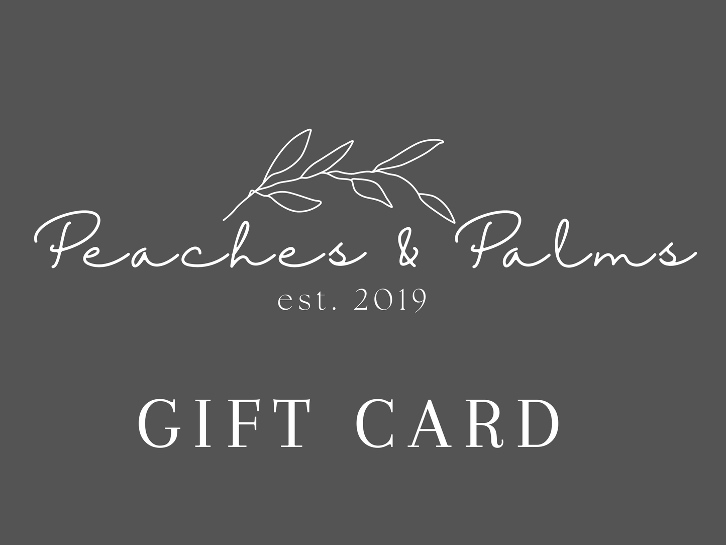 Peaches & Palms Gift Card